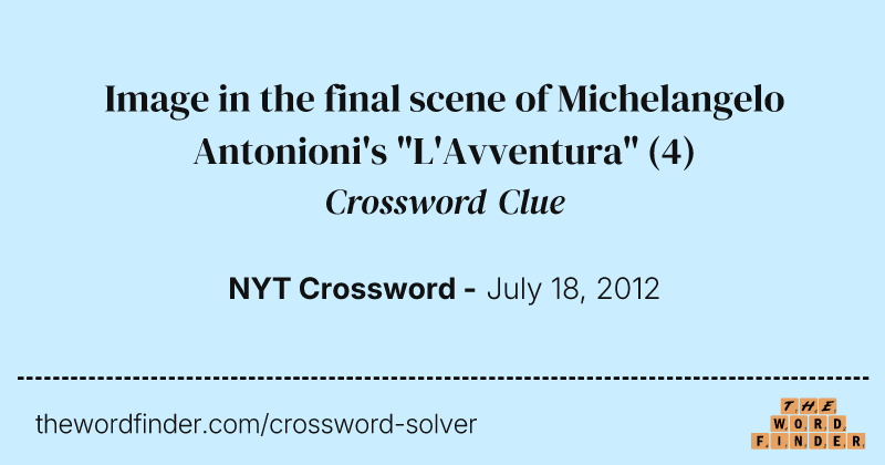 Image in the final scene of Michelangelo Antonioni's "L'Avventura" crossword clue image