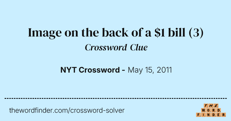Image on the back of a $1 bill crossword clue image