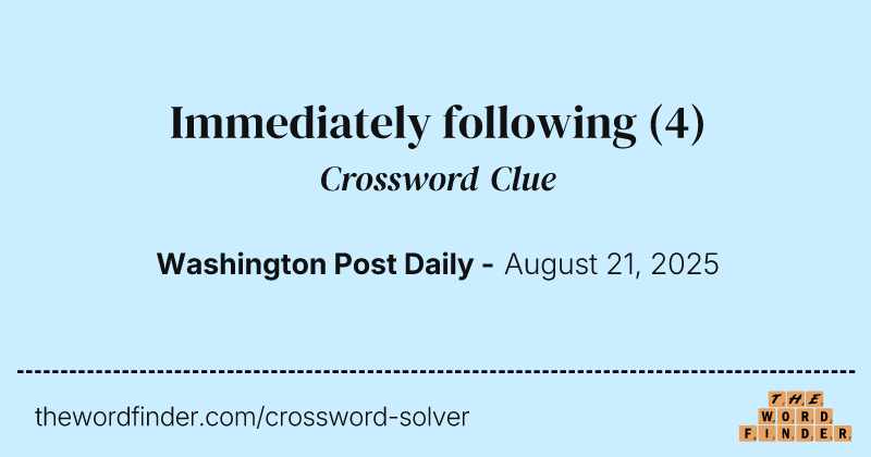 Immediately following crossword clue image