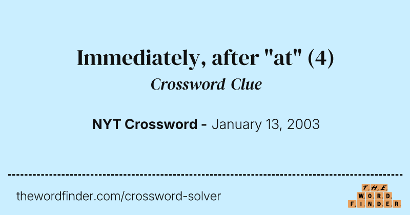 Immediately, after "at" crossword clue image