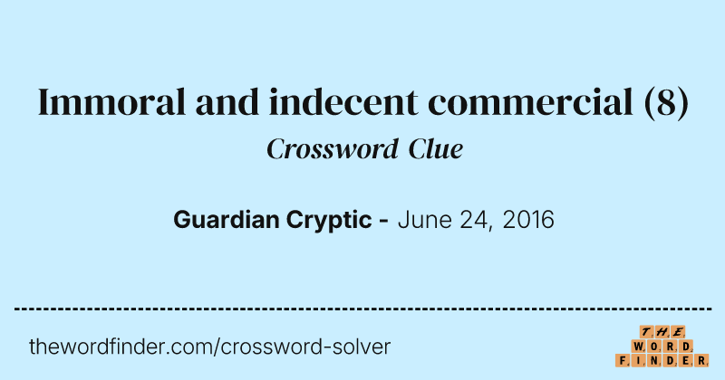 Immoral and indecent commercial crossword clue image