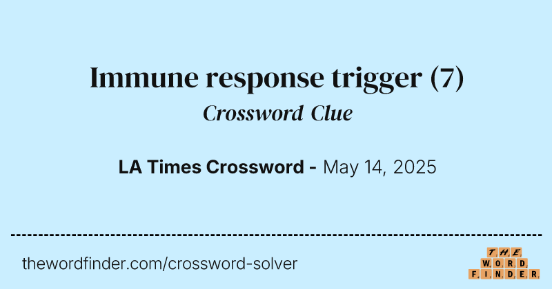 Immune response trigger crossword clue image