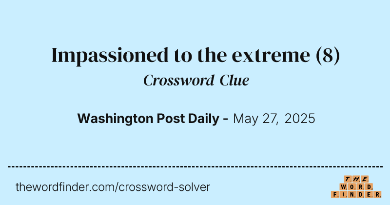 Impassioned to the extreme crossword clue image