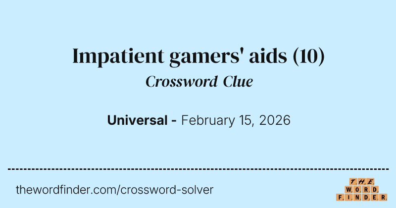 Impatient gamers' aids crossword clue image