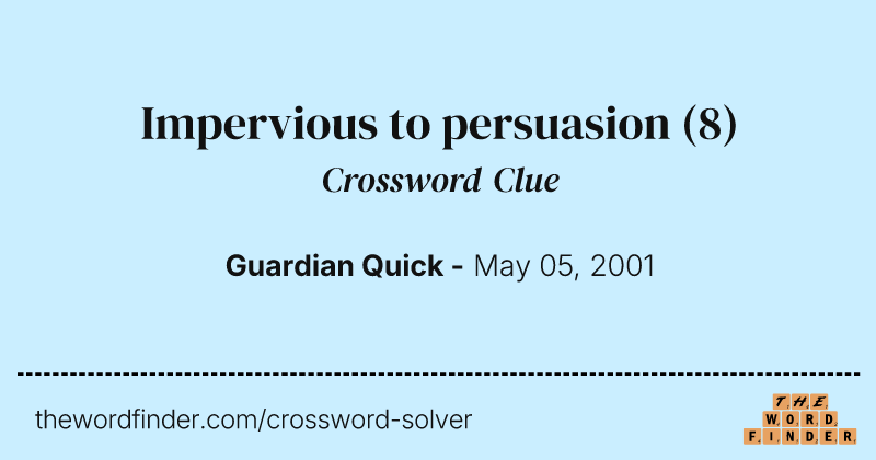 Impervious to persuasion crossword clue image