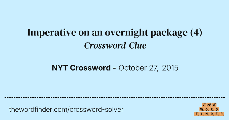 Imperative on an overnight package crossword clue image