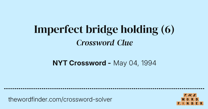 Imperfect bridge holding crossword clue image