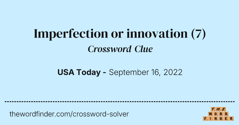 Imperfection or innovation crossword clue image