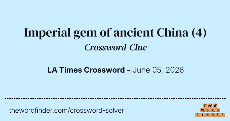 Imperial gem of ancient China crossword clue image