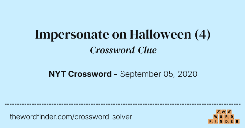 Impersonate on Halloween crossword clue image