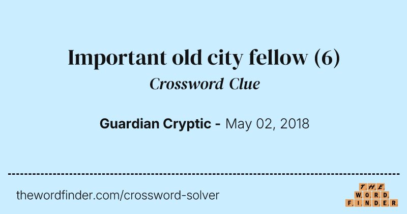 Important old city fellow crossword clue image