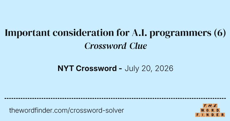 Important consideration for A.I. programmers crossword clue image