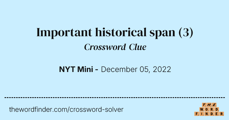 Important historical span crossword clue image