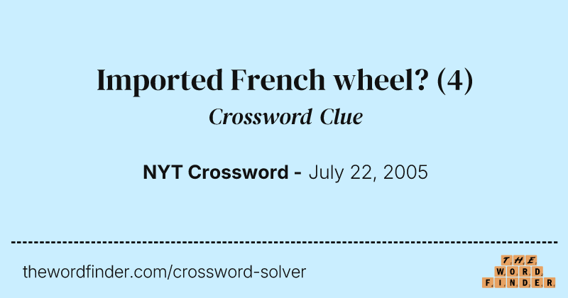 Imported French wheel? crossword clue image