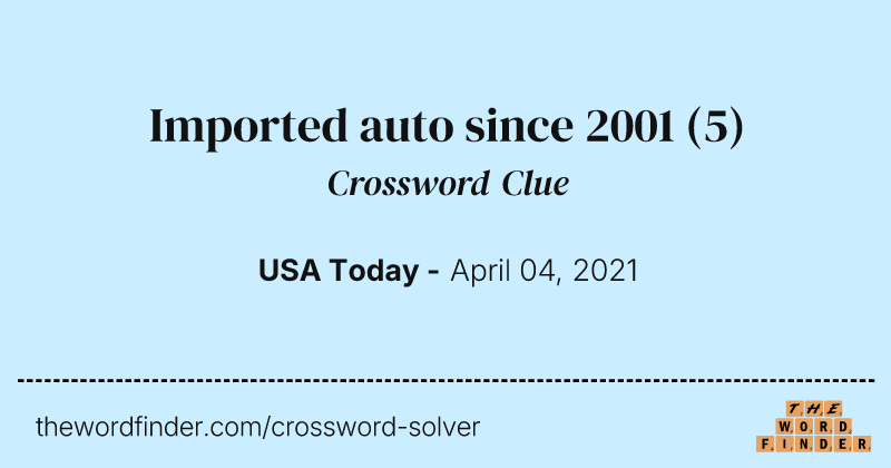 Imported auto since 2001 crossword clue image