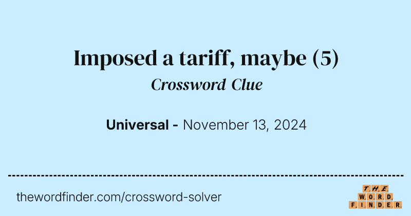 Imposed a tariff, maybe crossword clue image