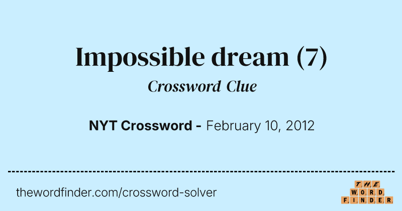 Impossible dream crossword clue image