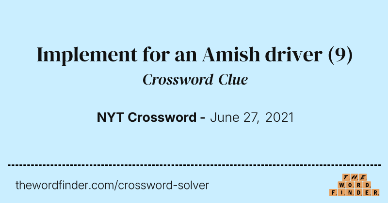 Implement for an Amish driver crossword clue image