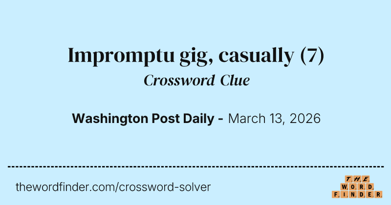 Impromptu gig, casually crossword clue image