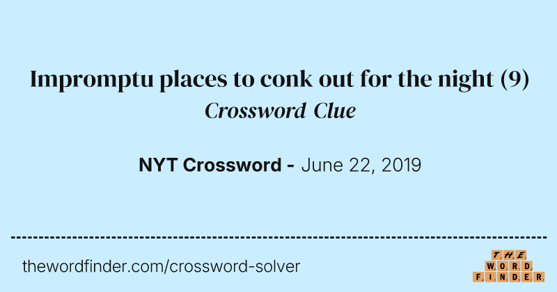 Impromptu places to conk out for the night crossword clue image