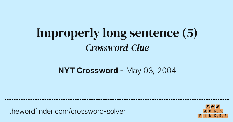 Improperly long sentence crossword clue image
