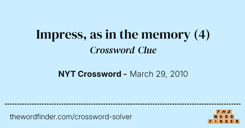 Impress, as in the memory crossword clue image