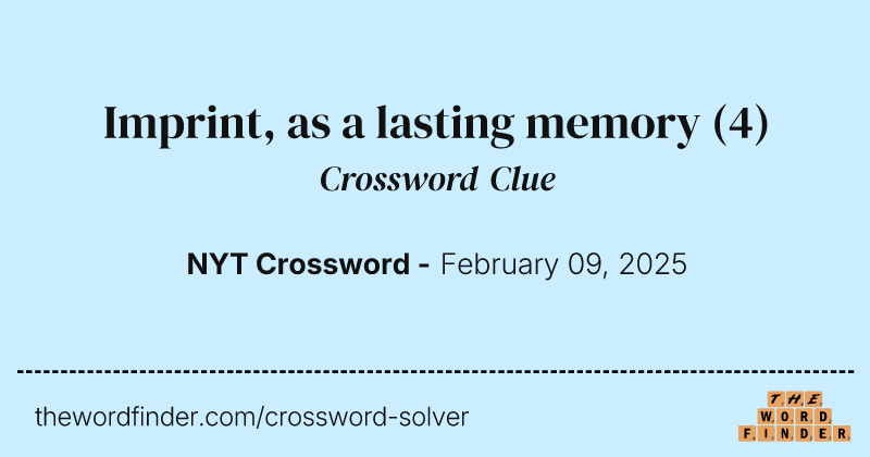 Imprint, as a lasting memory crossword clue image