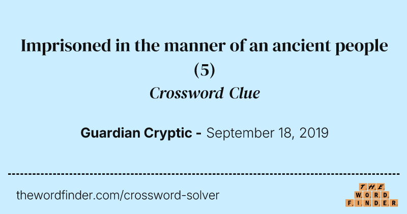 Imprisoned in the manner of an ancient people crossword clue image