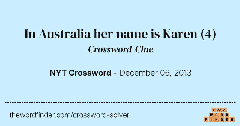 In Australia her name is Karen crossword clue image