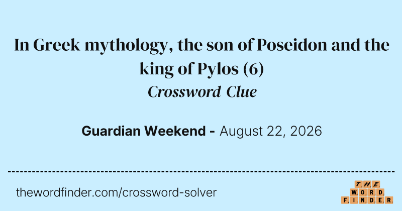 In Greek mythology, the son of Poseidon and the king of Pylos crossword clue image