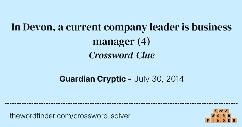In Devon, a current company leader is business manager crossword clue image