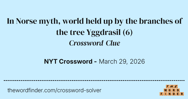 In Norse myth, world held up by the branches of the tree Yggdrasil crossword clue image