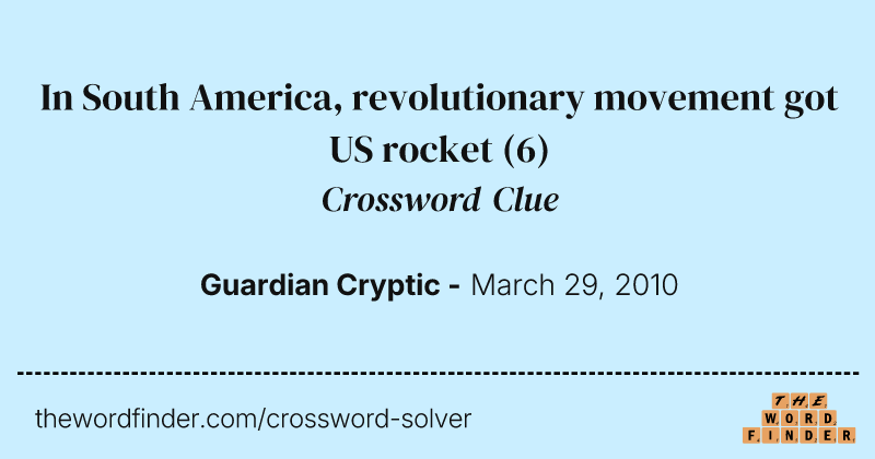 In South America, revolutionary movement got US rocket crossword clue image