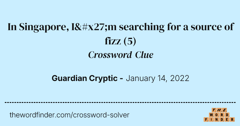 In Singapore, I'm searching for a source of fizz crossword clue image