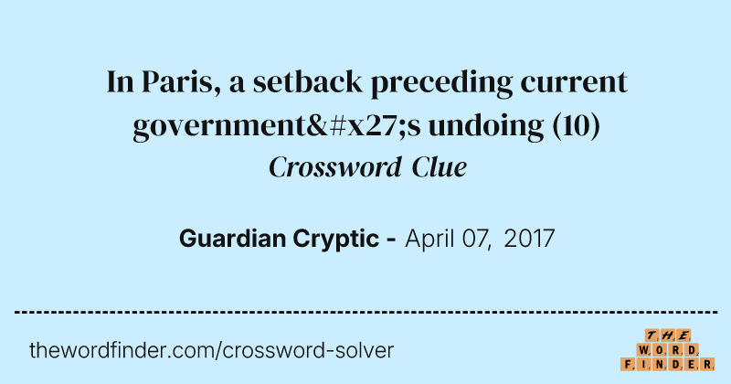 In Paris, a setback preceding current government's undoing crossword clue image