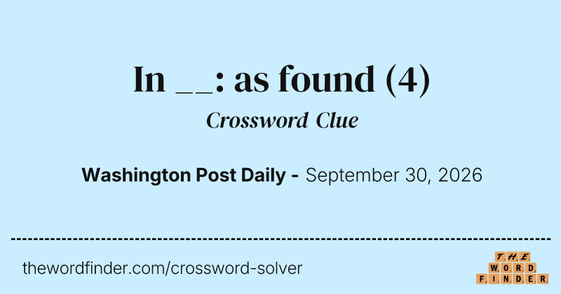 In __: as found crossword clue image