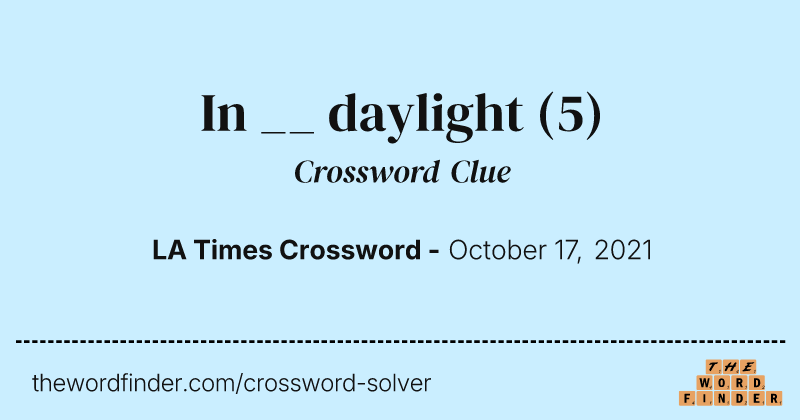 In __ daylight crossword clue image
