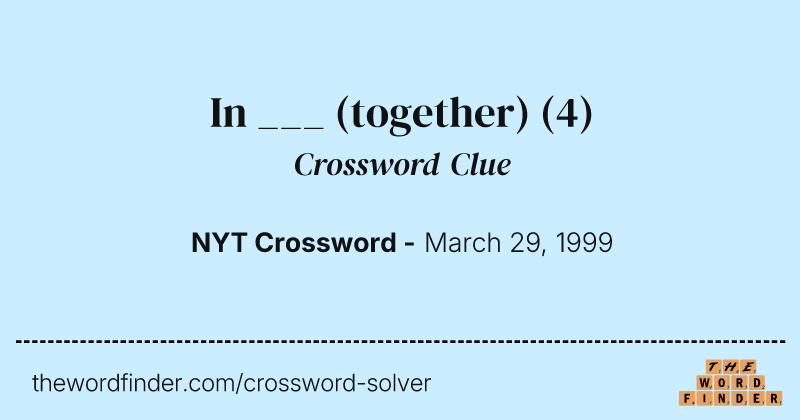 In ___ (together) crossword clue image