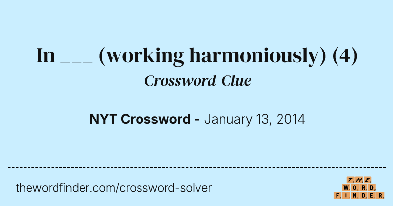 In ___ (working harmoniously) crossword clue image