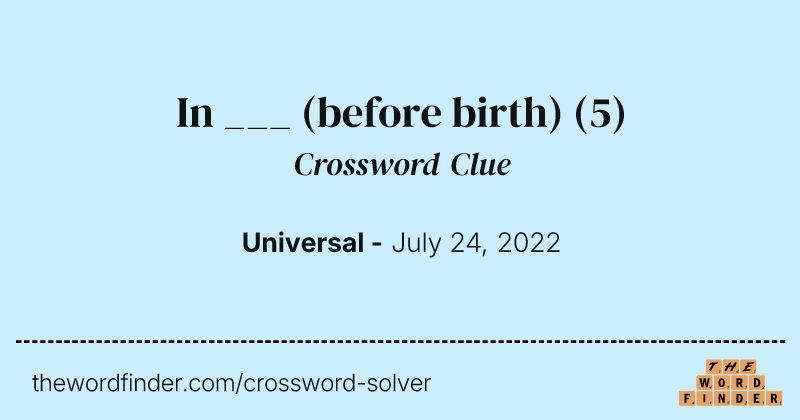 In ___ (before birth) crossword clue image
