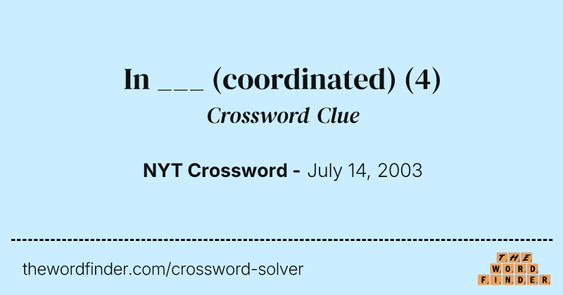 In ___ (coordinated) crossword clue image