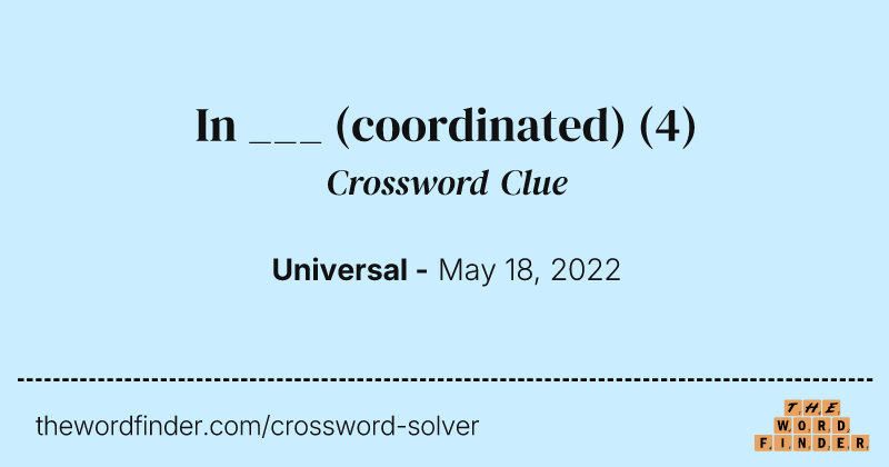 In ___ (coordinated) crossword clue image