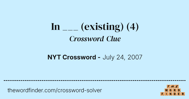 In ___ (existing) crossword clue image