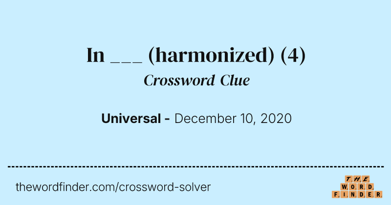 In ___ (harmonized) crossword clue image