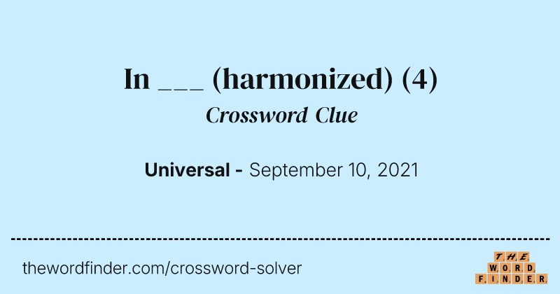 In ___ (harmonized) crossword clue image