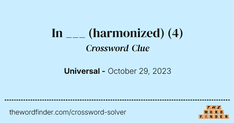 In ___ (harmonized) crossword clue image
