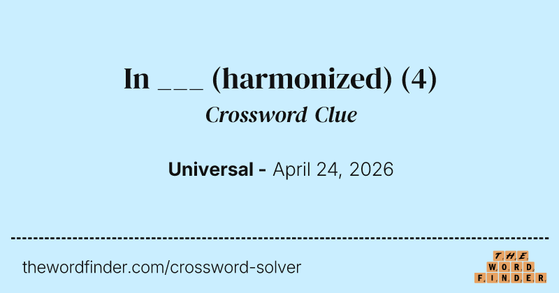 In ___ (harmonized) crossword clue image