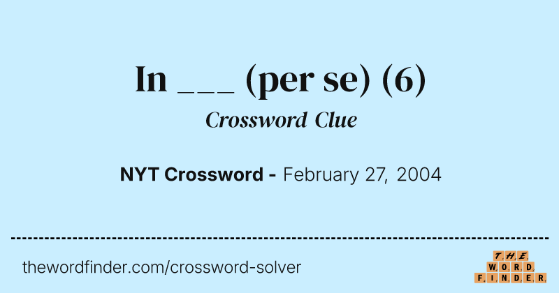 In ___ (per se) crossword clue image