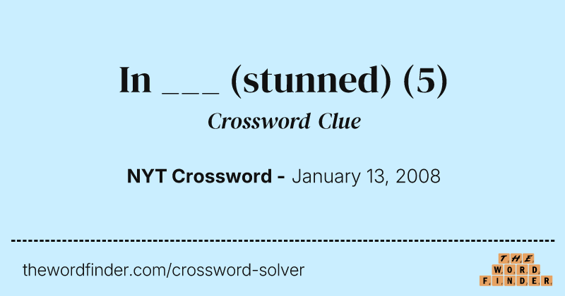 In ___ (stunned) crossword clue image