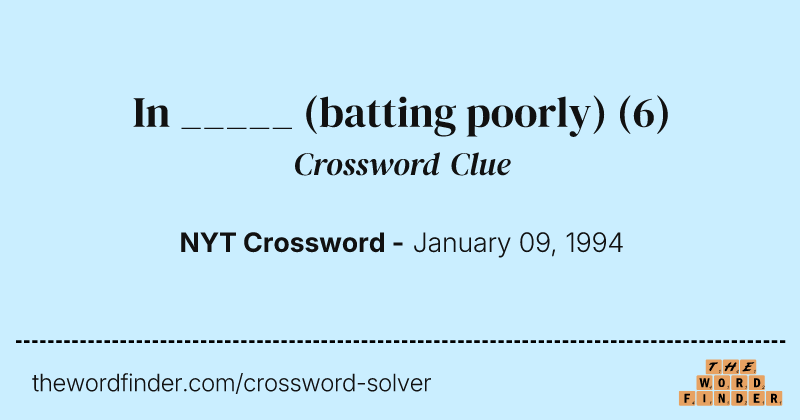 In _____ (batting poorly) crossword clue image